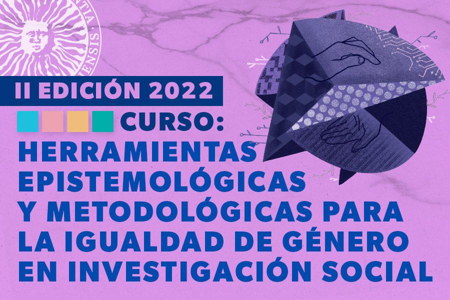 igUALdad actividades. II Edición 2022 Curso: Herramientas Epistemológicas y Metodológicas para la Igualdad de Género en Investigación Social