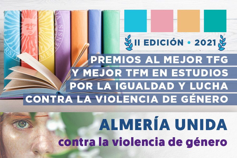 igUALdad: II Edición de los Premios al Mejor Trabajo Fin de Grado y Mejor Trabajo Fin de Máster en Estudios por la Igualdad y Lucha contra la Violencia de Género de la Universidad de Almería.