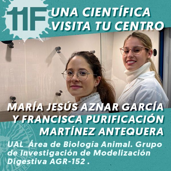 11F Una Científica Visita tu Centro: María Jesús Aznar García y Francisca Purificación Martínez Antequera