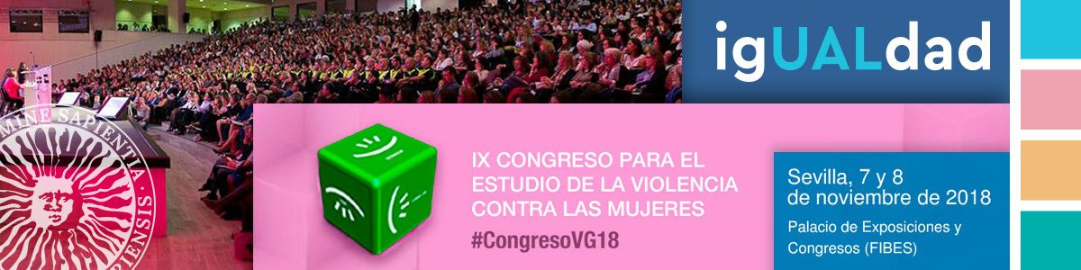 igUALdad: IX Congreso para el estudio de la violencia contra las mujeres. Sevilla 2018