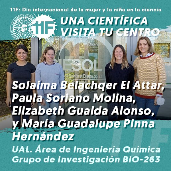 11F Una Científica Visita tu Centro:  Solaima Belachqer El Attar, Paula Soriano Molina, Elizabeth Gualda Alonso, y María Guadalupe Pinna Hernández