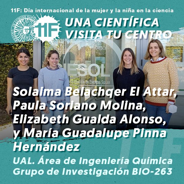 11F Una Científica Visita tu Centro: Solaima Belachqer El Attar, Paula Soriano Molina, Elizabeth Gualda Alonso, y María Guadalupe Pinna Hernández