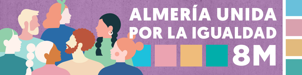 igUALdad: ALMERÍA UNIDA por la Igualdad. 8M: Día Internacional de la Mujer 2022