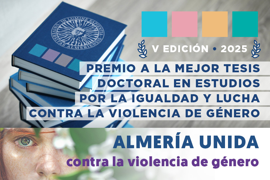 igUALdad: V Edición del Premio a la Mejor Tesis Doctoral en Estudios por la Igualdad y Lucha contra la Violencia de Género de la Universidad de Almería. Noviembre 2025