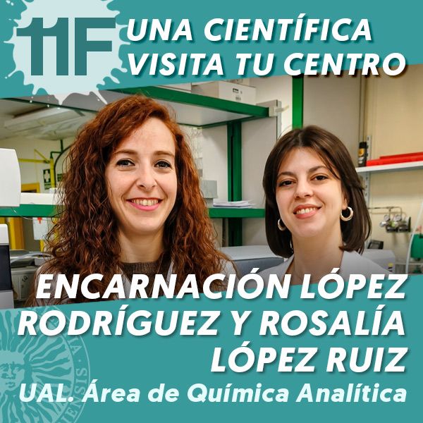 UAL 11F Una Científica Visita tu Centro: Encarnación López Rodríguez y Rosalía López Ruiz