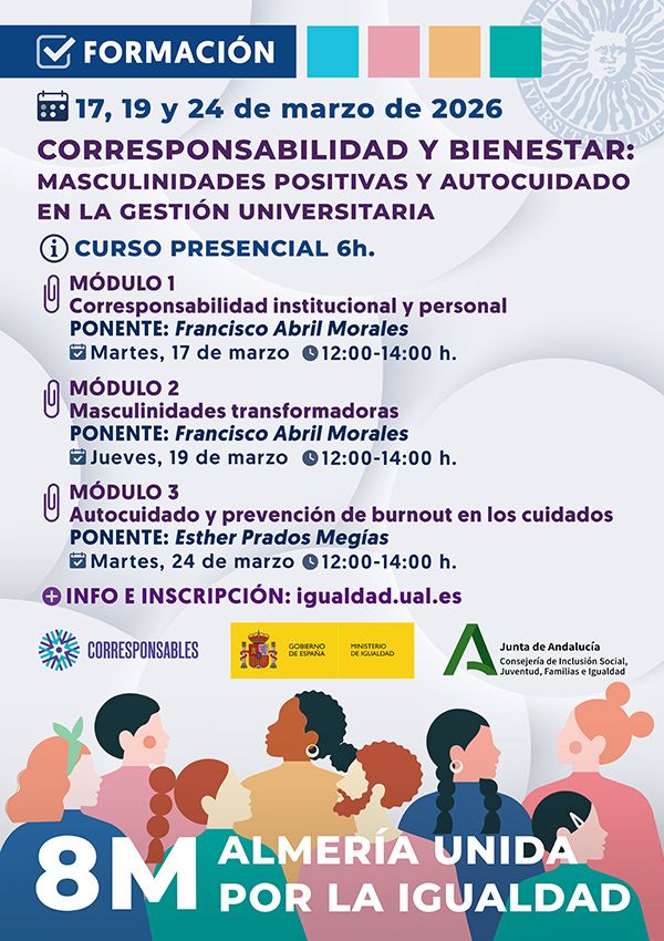 8M ALMERÍA UNIDA por la Igualdad. Curso de Formación: Corresponsabilidad y Bienestar: Masculinidades Positivas y Autocuidado en la Gestión Universitaria. 17, 19 y 24 de marzo de 2026