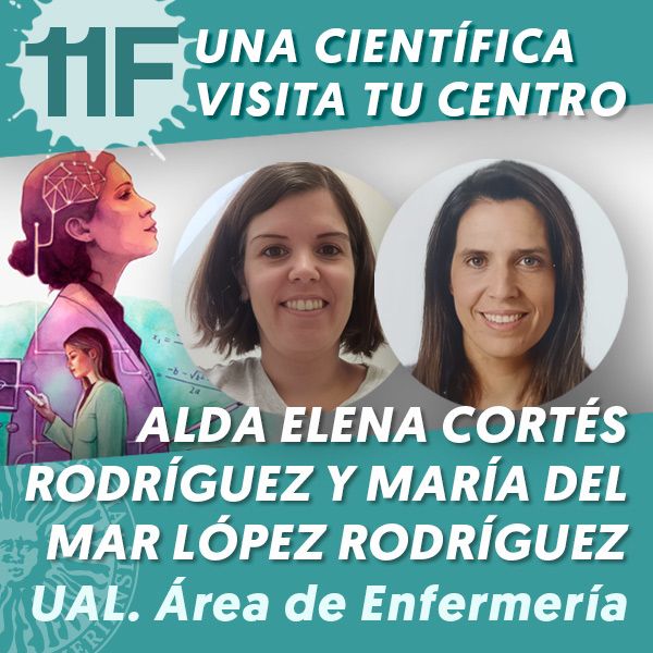 UAL 11F Una Científica Visita tu Centro: Alda Elena Cortés Rodríguez y María del Mar López Rodríguez