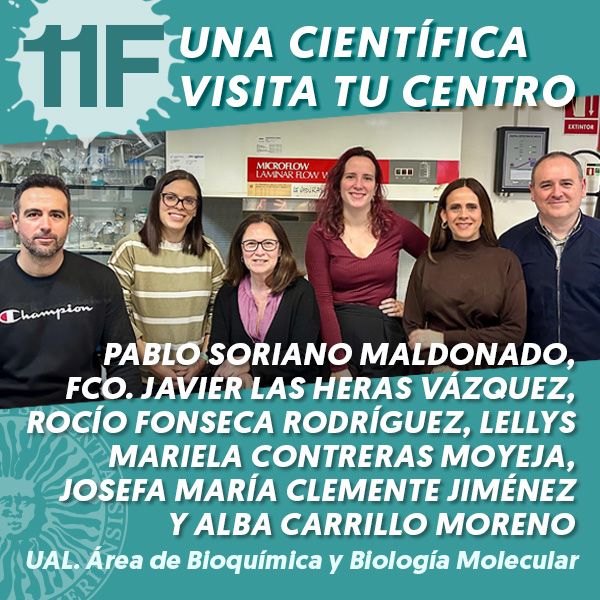 UAL 11F Una Científica Visita tu Centro: Pablo Soriano Maldonado, Francisco Javier Las Heras Vázquez, Rocío Fonseca Rodríguez, Lellys Mariela Contreras Moyeja, Josefa María Clemente Jiménez y Alba Carrillo Moreno