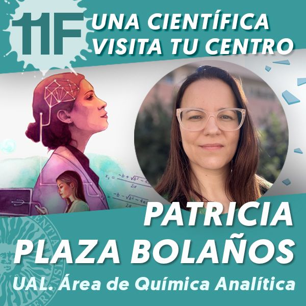 UAL 11F Una Científica Visita tu Centro: Patricia Plaza Bolaños