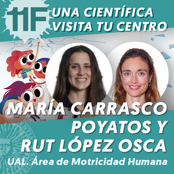 UAL 11F Una Científica Visita tu Centro: María Carrasco Poyatos y Rut López Osca