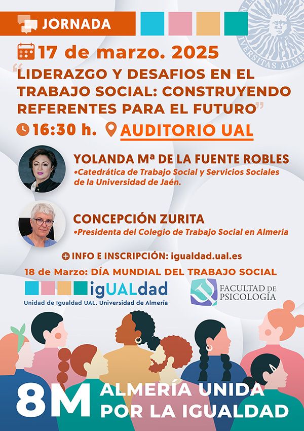 8M ALMERÍA UNIDA por la Igualdad. Jornada: Liderazgo y Desafíos en el Trabajo Social: Construyendo Referentes para el Futuro. 17 de marzo 2025