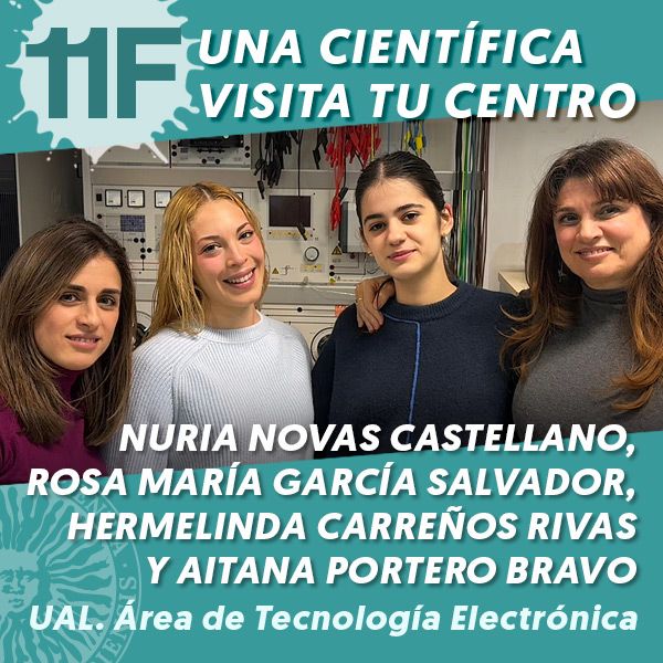 UAL 11F Una Científica Visita tu Centro: Nuria Novas Castellano, Rosa María García Salvador, Hermelinda Carreños Rivas y Aitana Portero Bravo