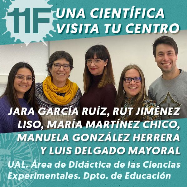UAL 11F Una Científica Visita tu Centro: Jara García Ruíz, Rut Jiménez Liso, María Martínez Chico, Manuela González Herrera y Luis Delgado Mayoral