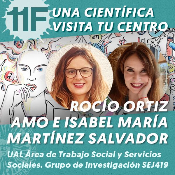 UAL 11F Una Científica Visita tu Centro: Rocío Ortiz Amo e Isabel María Martínez Salvador