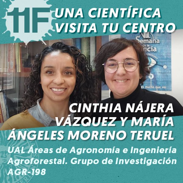 UAL 11F Una Científica Visita tu Centro: Cinthia Nájera Vázquez y María Ángeles Moreno Teruel