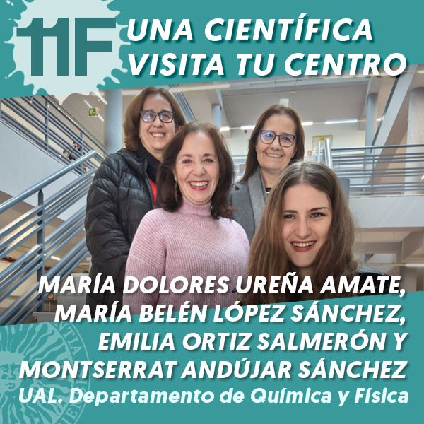 UAL 11F Una Científica Visita tu Centro: María Dolores Ureña Amate, María Belén López Sánchez, Emilia Ortiz Salmerón y Montserrat Andújar Sánchez