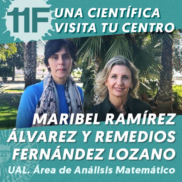 UAL 11F Una Científica Visita tu Centro: Maribel Ramírez Álvarez y Remedios Fernández Lozano