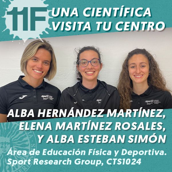 UAL 11F Una Científica Visita tu Centro: Alba Hernández Martínez, Elena Martínez Rosales, y Alba Esteban Simón