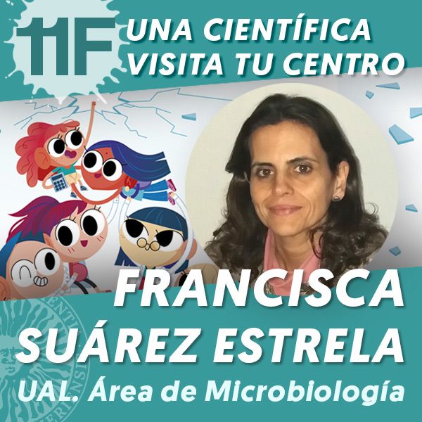 UAL 11F Una Científica Visita tu Centro: Francisca Suárez Estrella