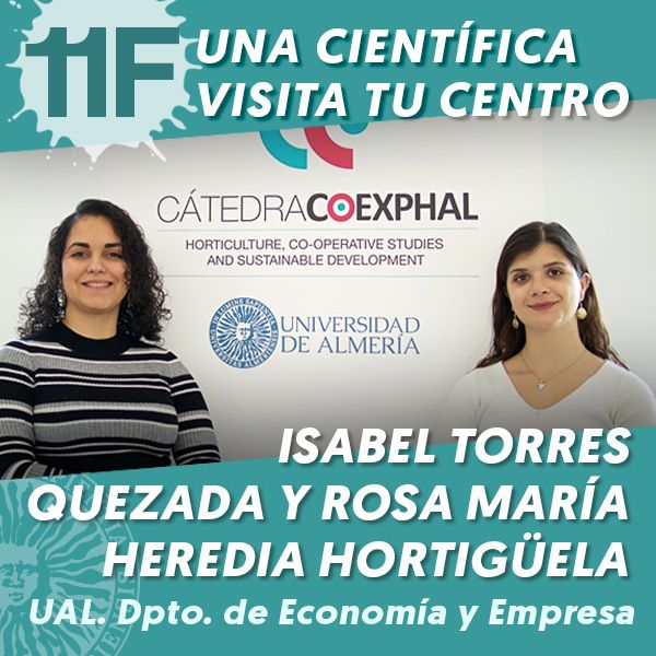 UAL 11F Una Científica Visita tu Centro: Isabel Torres Quezada y Rosa María Heredia Hortigüela