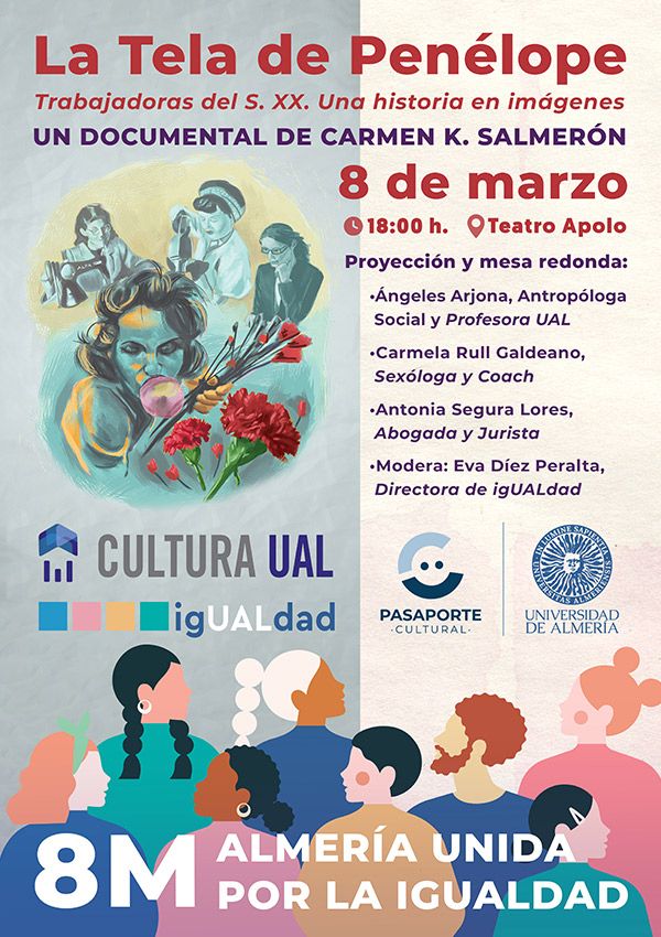 8M ALMERÍA UNIDA por la Igualdad. La Tela de Penélope, un Documental de Carmen K. Salmerón. 8 de marzo 2023