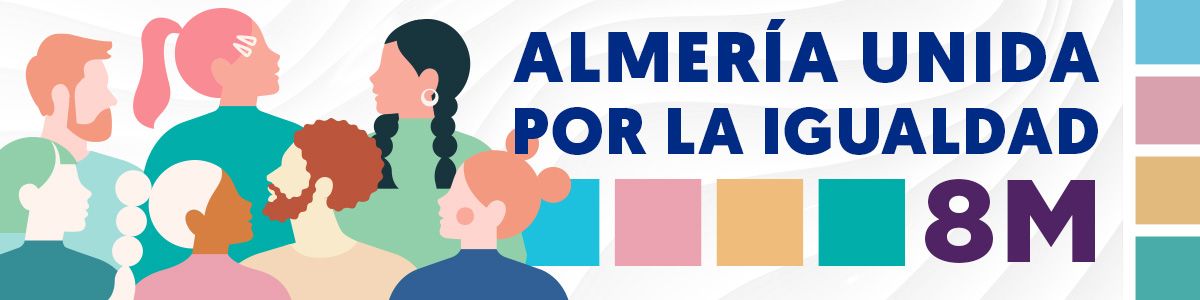 igUALdad: ALMERÍA UNIDA por la Igualdad. 8M: Día Internacional de la Mujer 2024